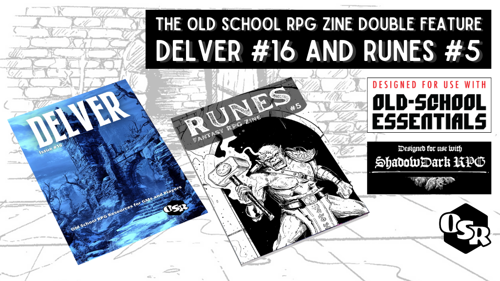 Fantasy RPG Zine Double Feature - Delver 16 and Runes 5.png