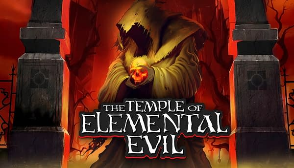 D&D's The Temple of Elemental Evil Returns in December