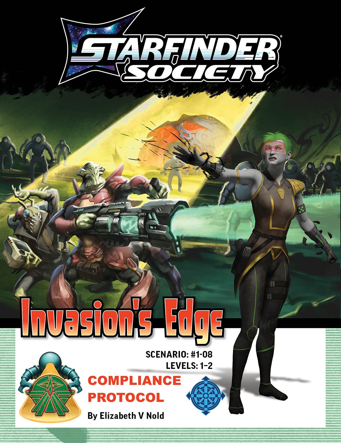Starfinder Society Scenario #1-08: Compliance Protocol. The cover is two images, a large background illustration and a smaller single character overlayed above that image. The background image is First Seeker Sarmak and fellow Starfinder Zizenzi fighting off robots in front of a massive, alien starship. It’s dark, and the Starfinders are illuminated by aerial spotlights from an unknown source. The top image on the right is a humanoid alien with grey skin, green hair, and firing some sort of dark energy from an augmentation on their arm